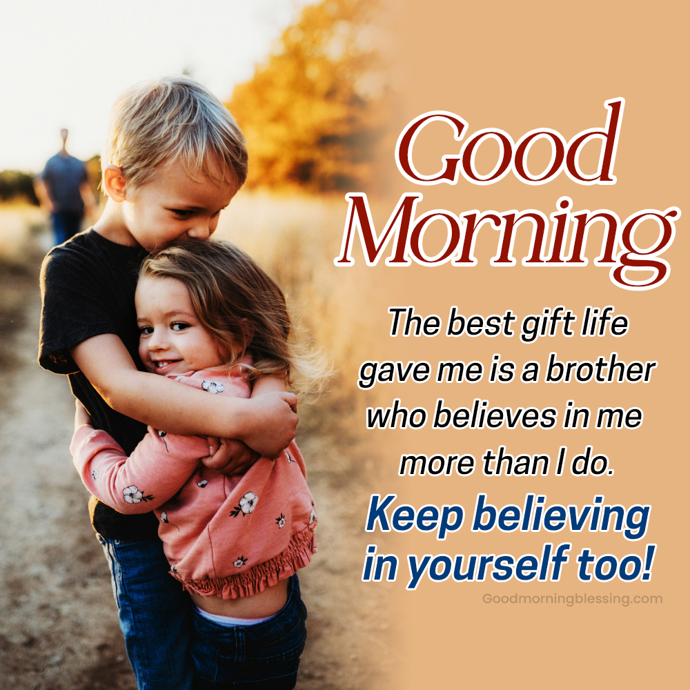 Blessed Good Morning Brother Quotes I Goodmorningblessing
