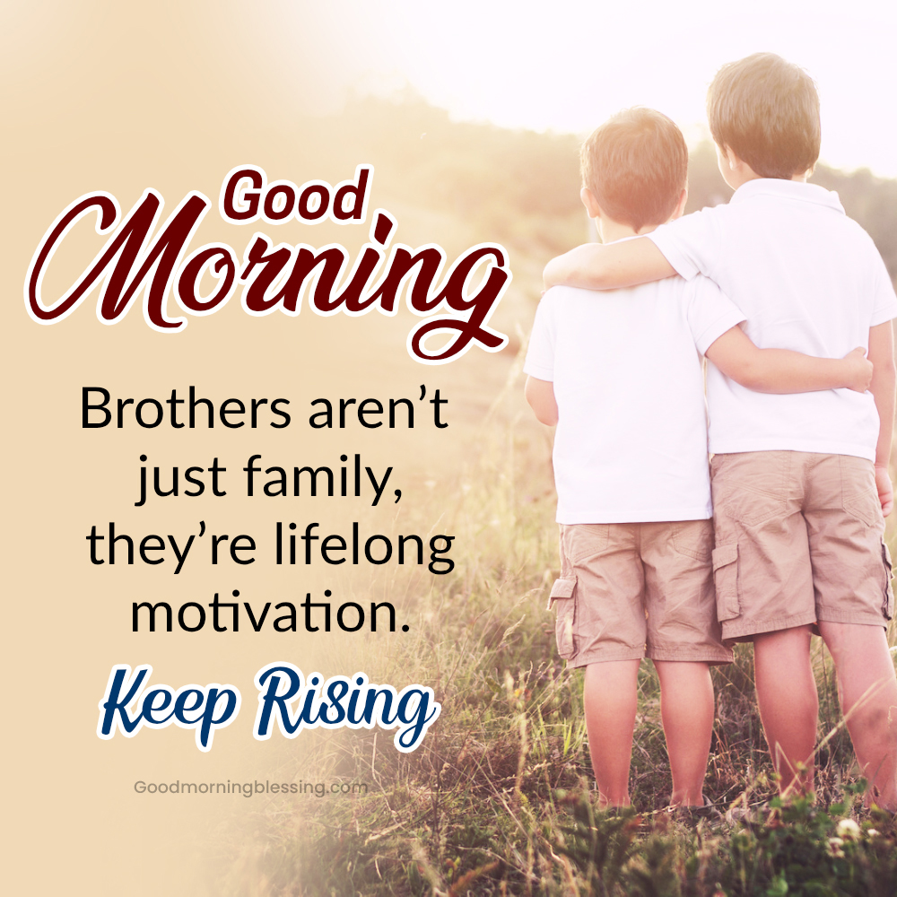 Blessed Good Morning Brother Quotes
