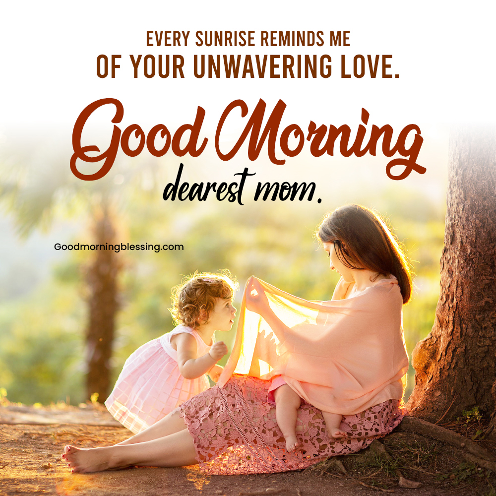 Good Morning Mom Have A Blessed Day
