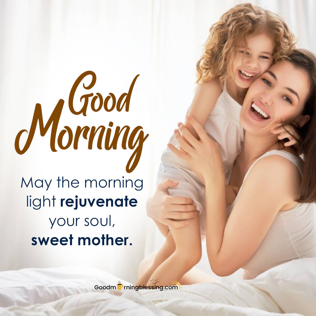 Inspirational Good Morning Mom Quotes​