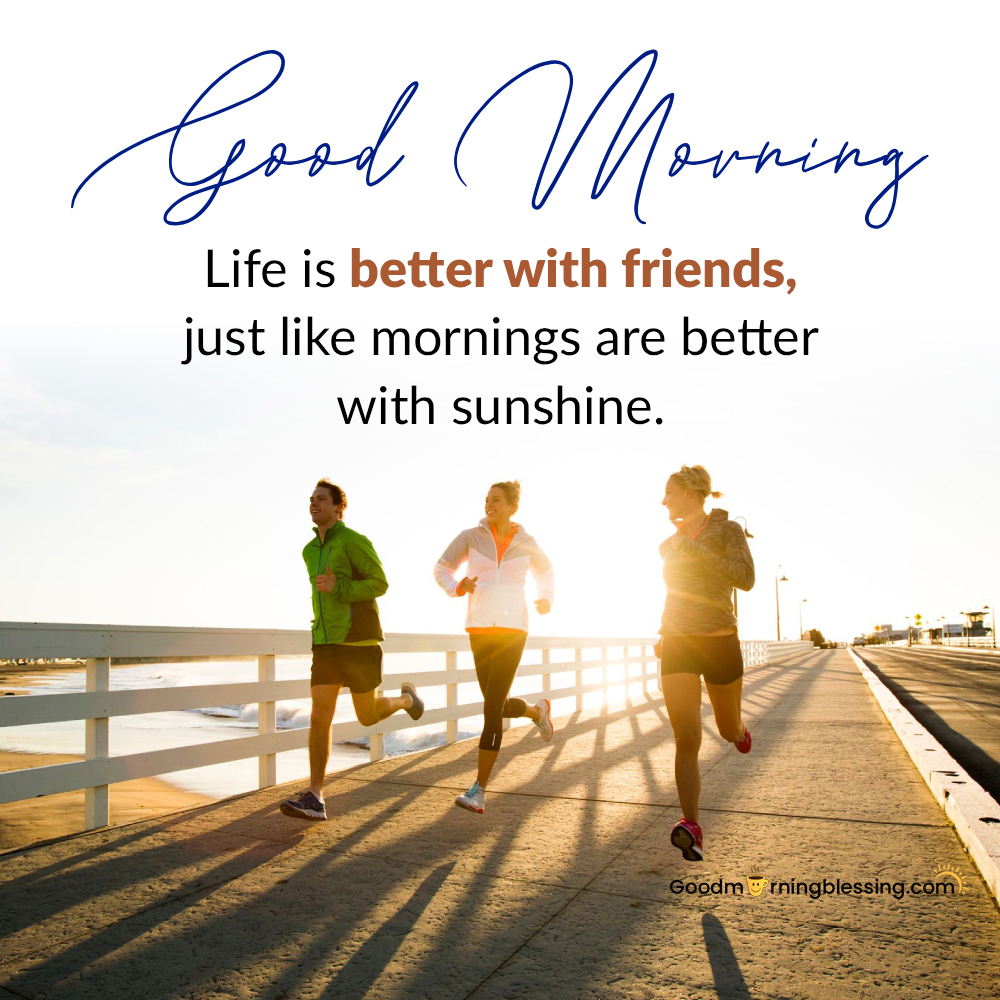 Friend Positive Good Morning Quotes