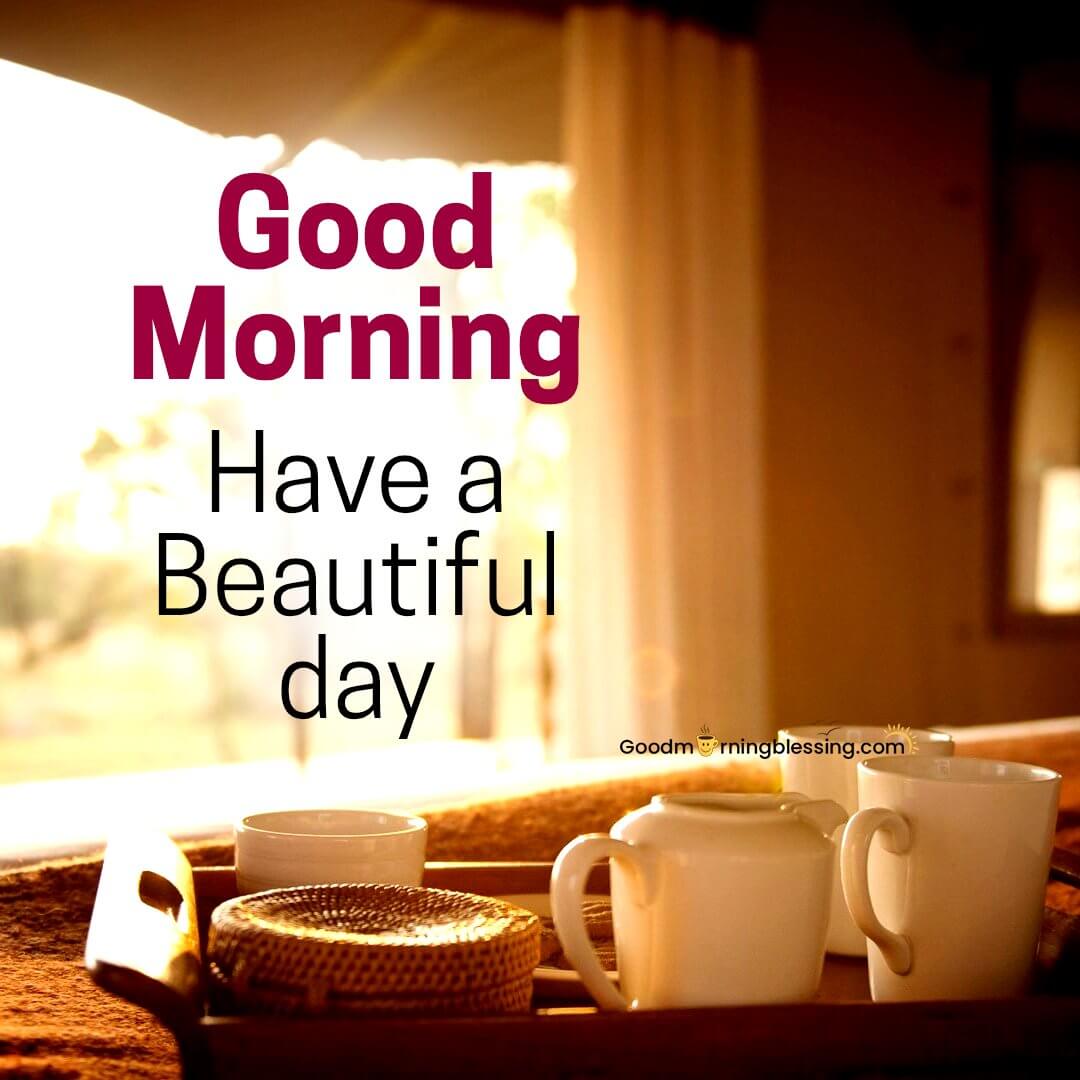 Good Morning Have A Beautiful Day