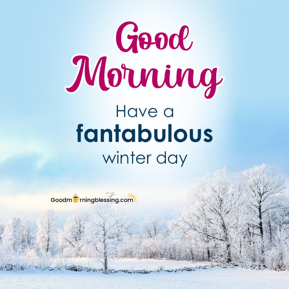 Have A Blessed Day Good Morning For Winter Quotes