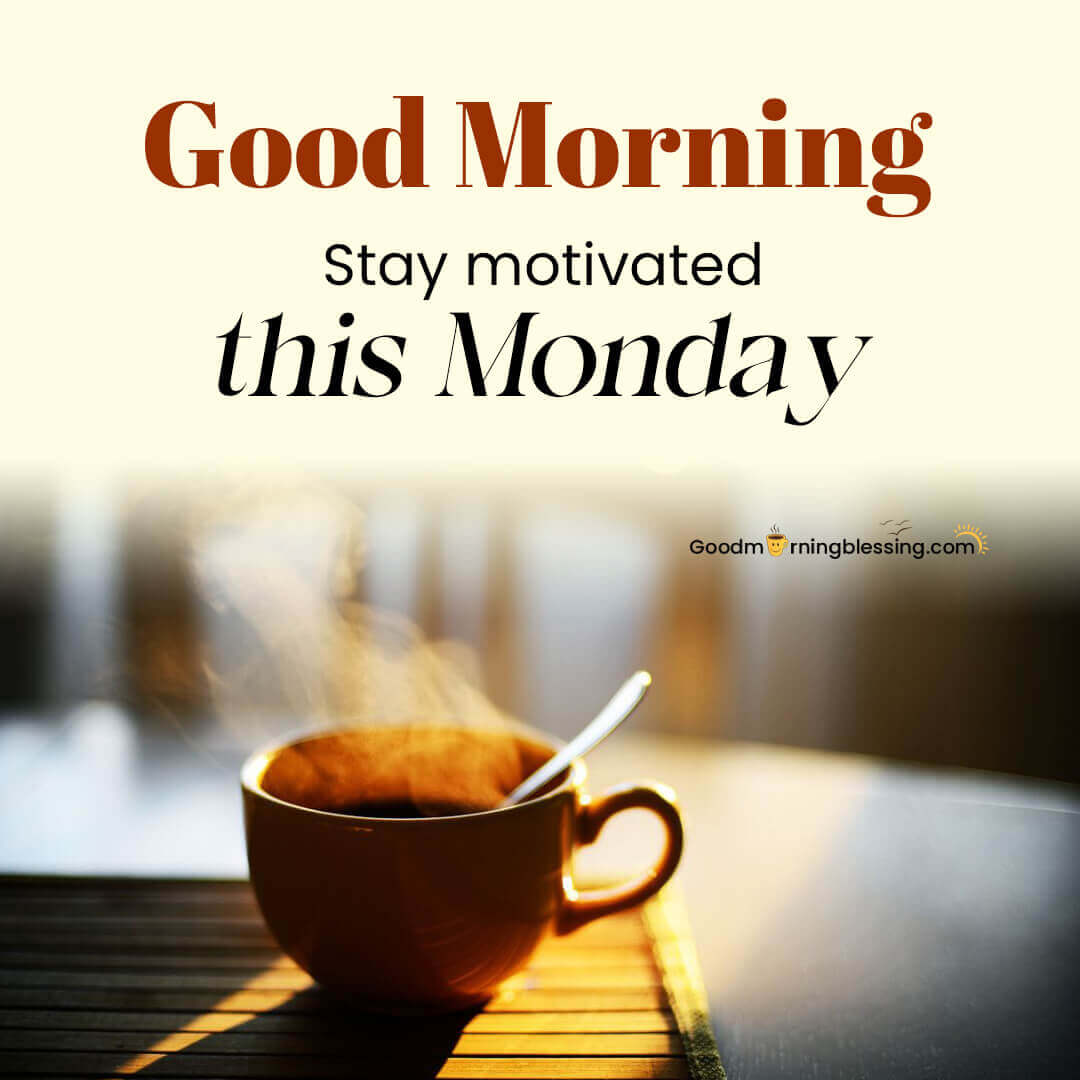 Good Morning Monday Quotes​