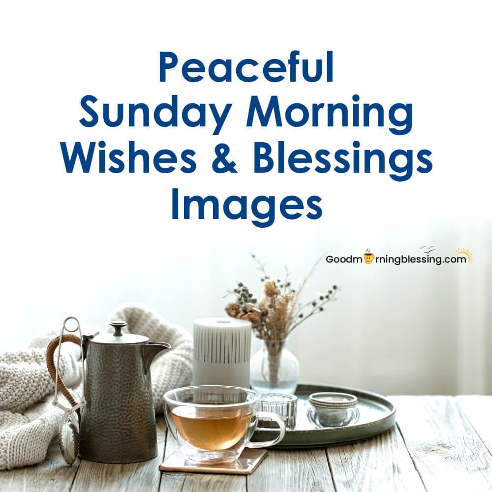 Peaceful Sunday Morning Wishes & Blessings Images