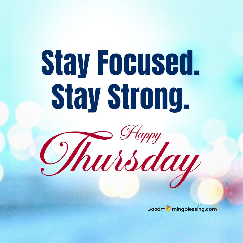 Inspirational Thursday morning quotes to stay focused and strong