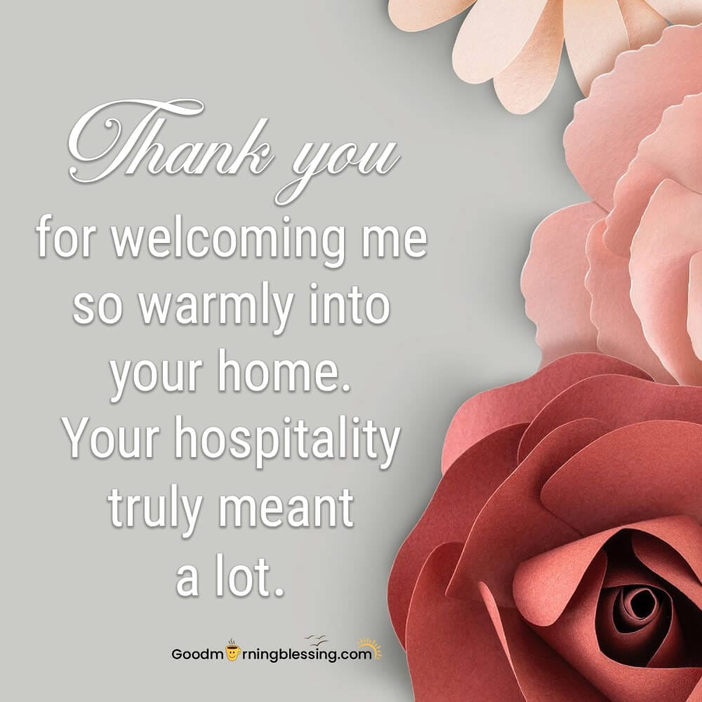 Thank You Messages For Warm Welcome To Your Home