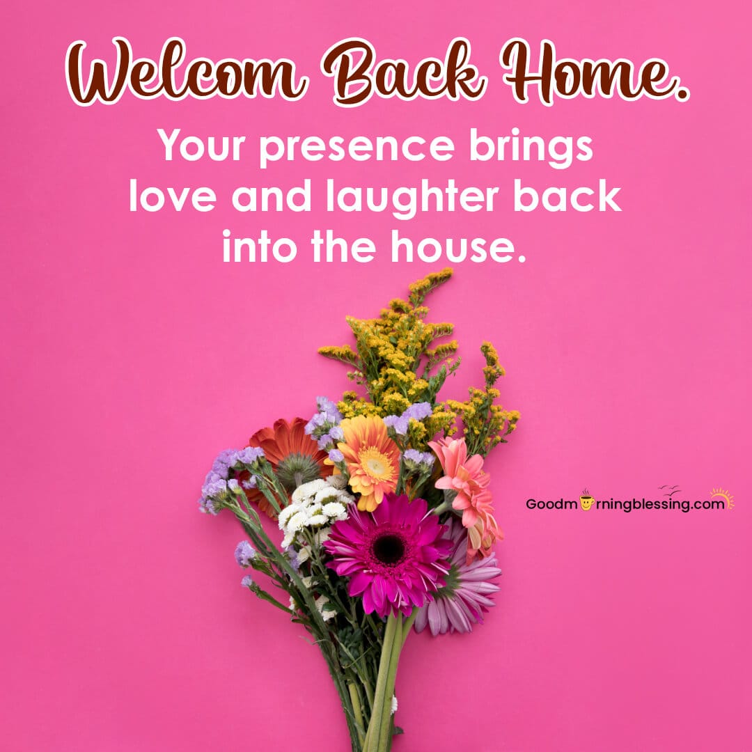 Welcome Back Home Messages For Family