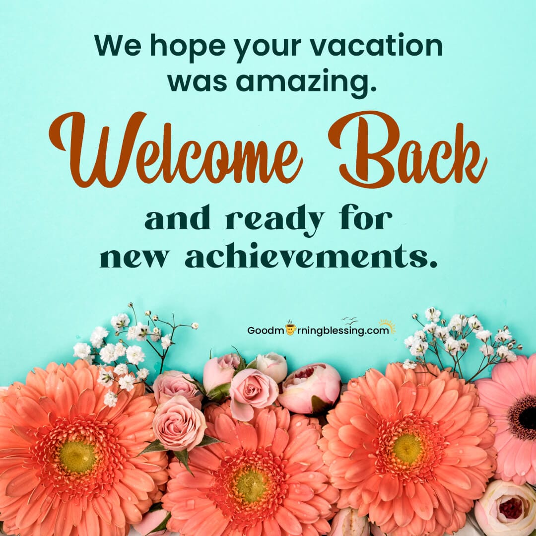Welcome Back To Work Message After Vacation
